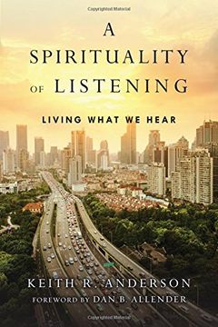portada A Spirituality of Listening: Living What We Hear