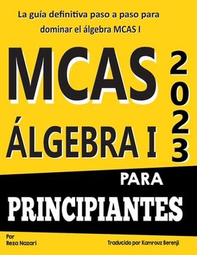 portada MCAS Álgebra I para principiantes: La guía definitiva paso a paso para dominar el álgebra MCAS I