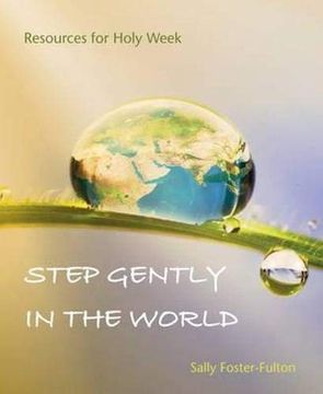 portada Step Gently in the World: Resources for Holy Week