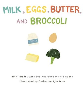 portada Milk, Eggs, Butter, and Broccoli (en Inglés)