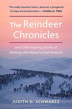portada The Reindeer Chronicles: And Other Inspiring Stories of Working With Nature to Heal the Earth (en Inglés)