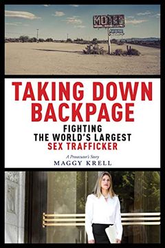 portada Taking Down Backpage: Fighting the World'S Largest sex Trafficker (en Inglés)