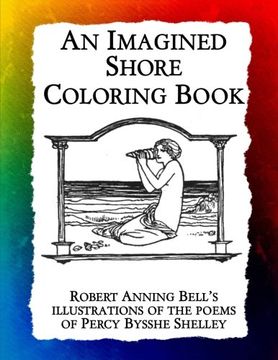 portada An Imagined Shore: Robert Anning Bell’s illustrations of the poems of Percy Bysshe Shelley: Volume 8 (Historic Images)