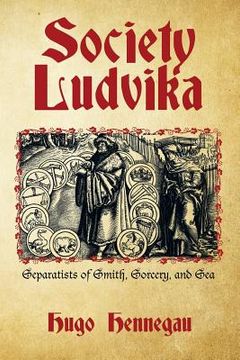 portada Society Ludvika: Separatists of Smith, Sorcery, and Sea (en Inglés)