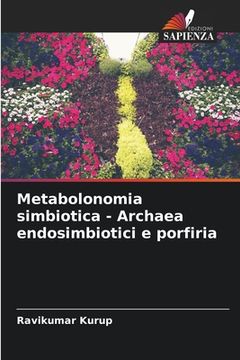 portada Metabolonomia simbiotica - Archaea endosimbiotici e porfiria