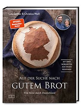 portada Auf der Suche Nach Gutem Brot: Eine Reise Durch Deutschland. Mit Über 50 Rezepten aus Vielen Regionen