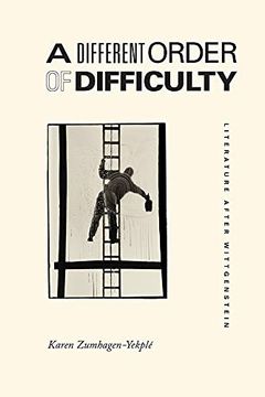 portada A Different Order of Difficulty – Literature After Wittgenstein (en Inglés)