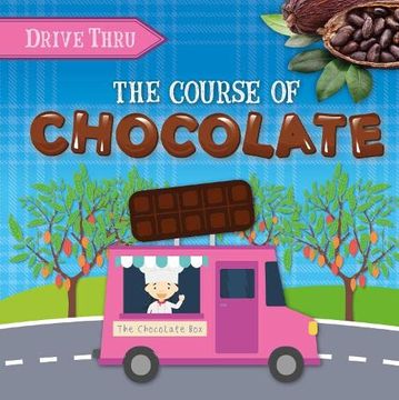 portada The Course of Chocolate (Drive Thru) (in English)