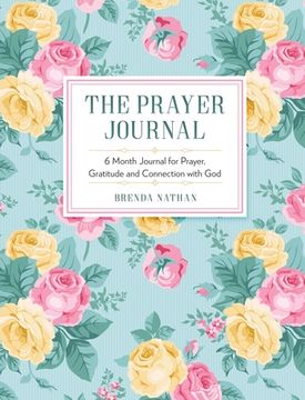 portada The Prayer Journal: 6 Month Journal for Prayer, Gratitude and Connection with God (en Inglés)