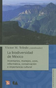portada La Biodiversidad de Mexico: Inventarios, Manejos, Usos, Informatica, Conservacion e Importancia Cultural