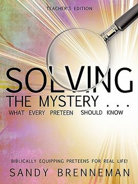 portada solving the mystery . . . what every preteen should know - teacher's edition (in English)