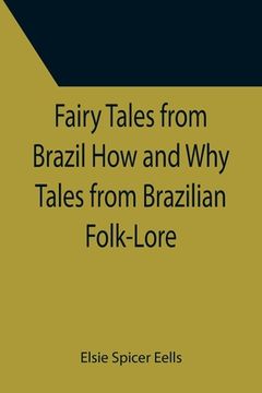 portada Fairy Tales from Brazil How and Why Tales from Brazilian Folk-Lore (en Inglés)