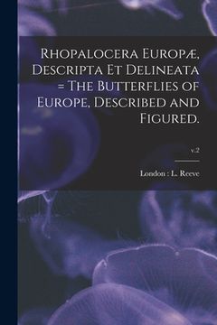 portada Rhopalocera Europæ, Descripta Et Delineata = The Butterflies of Europe, Described and Figured.; v.2 (in English)
