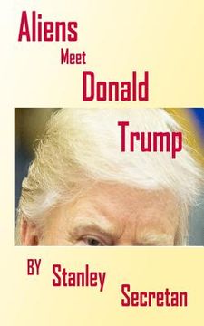 portada Alien's meet Donald Trump (en Inglés)