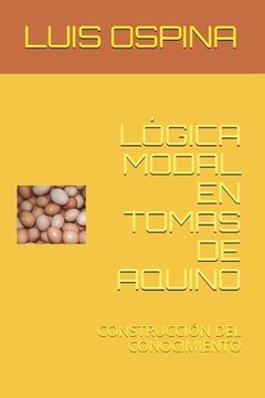 portada Lógica Modal En Tomas de Aquino: Construcción del Conocimiento (in Spanish)