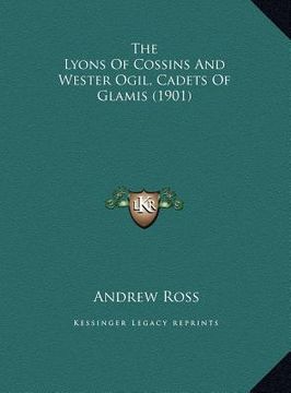 portada the lyons of cossins and wester ogil, cadets of glamis (1901) (en Inglés)