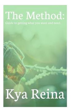 portada The Method: The Guide To Getting What You Want And Need (en Inglés)