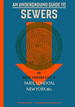 portada An Underground Guide to Sewers: Or: Down, Through and out in Paris, London, new York, &c. (Mit Press) (en Inglés)