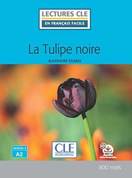 portada La Tulipe Noire (Lectures clé en Français Facile) (en Francés)