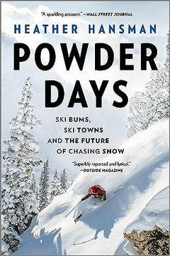 portada Powder Days: Ski Bums, ski Towns, and the Future of Chasing Snow (en Inglés)