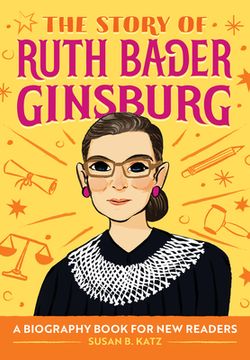portada The Story of Ruth Bader Ginsburg: A Biography Book for new Readers (The Story of: A Biography Series for new Readers) 