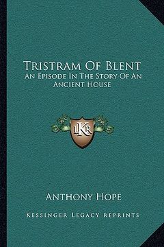 portada tristram of blent: an episode in the story of an ancient house (en Inglés)