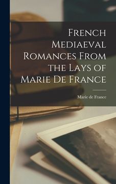 portada French Mediaeval Romances From the Lays of Marie de France (en Inglés)