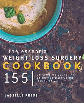 portada Essential Weight Loss Surgery Cookbook: 155 Delicious Recipes To Be Enjoyed After Weight Loss Surgery