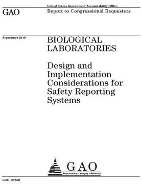 portada Biological laboratories: design and implementation considerations for safety reporting systems: report to congressional requesters. (en Inglés)