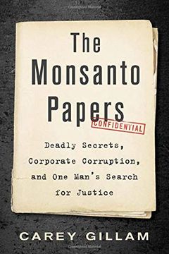 portada The Monsanto Papers: Deadly Secrets, Corporate Corruption, and one Man'S Search for Justice (in English)
