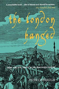 portada The London Hanged: Crime and Civil Society in the Eighteenth Century (in English)