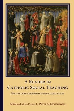 portada A Reader in Catholic Social Teaching: From Syllabus Errorum to Deus Caritas Est (en Inglés)