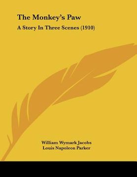portada the monkey's paw: a story in three scenes (1910) (in English)