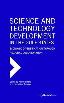 portada Science and Technology Development in the Gulf States: Economic Diversification Through Regional Collaboration (en Inglés)
