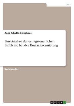 portada Eine Analyse der ertragsteuerlichen Probleme bei der Kurzzeitvermietung (in German)