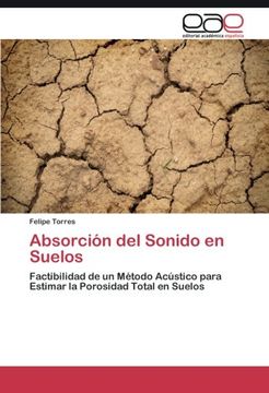 portada Absorción del Sonido en Suelos: Factibilidad de un Método Acústico para Estimar la Porosidad Total en Suelos (Spanish Edition)