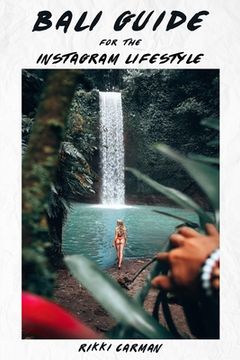 portada Bali Guide for the Instagram Lifestyle: Influencer secrets to travel and photography (en Inglés)