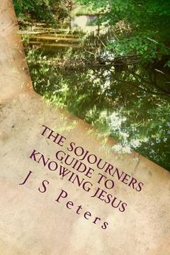 portada The Sojourners Guide To Knowing Jesus (en Inglés)
