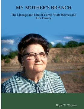 portada My Mother's Branch: The Lineage and Life of Carrie Viola Reeves and Her Family