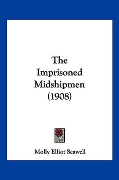 portada the imprisoned midshipmen (1908) (en Inglés)