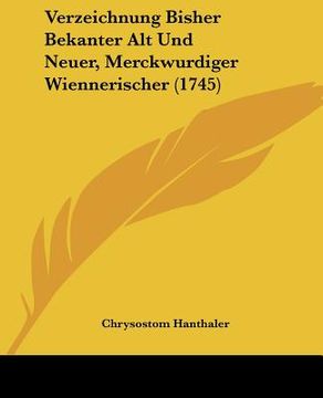 portada Verzeichnung Bisher Bekanter Alt Und Neuer, Merckwurdiger Wiennerischer (1745) (en Alemán)