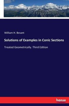portada Solutions of Examples in Conic Sections: Treated Geometrically. Third Edition (in English)