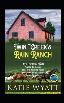 portada Twin Creek's Rain Ranch Romance Series: Collection Two Four Sweet Novels (en Inglés)