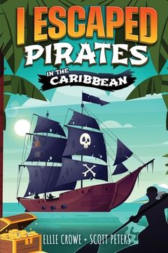portada I Escaped Pirates in the Caribbean: Captain Henry Morgan, 1690: 4 