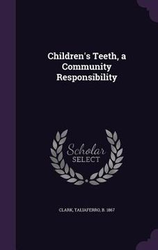 portada Children's Teeth, a Community Responsibility (in English)