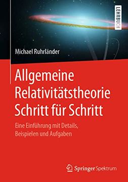 portada Allgemeine Relativitätstheorie Schritt für Schritt: Eine Einführung mit Details, Beispielen und Aufgaben (en Alemán)