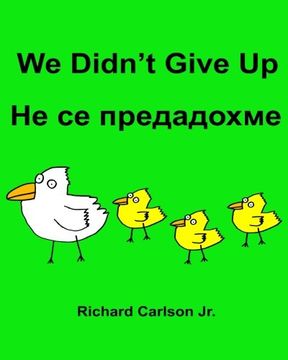 portada We Didn’t Give Up : Children's Picture Book English-Bulgarian (Bilingual Edition)