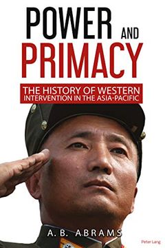 portada Power and Primacy: A History of Western Intervention in the Asia-Pacific 