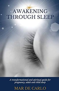 portada Awakening Through Sleep: A Transformational and Spiritual Guide to Pregnancy, Adult and Child Sleep (en Inglés)