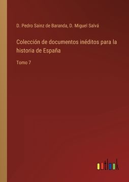 portada Colección de documentos inéditos para la historia de España: Tomo 7